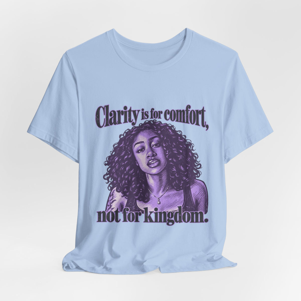 Clarity is for Comfort