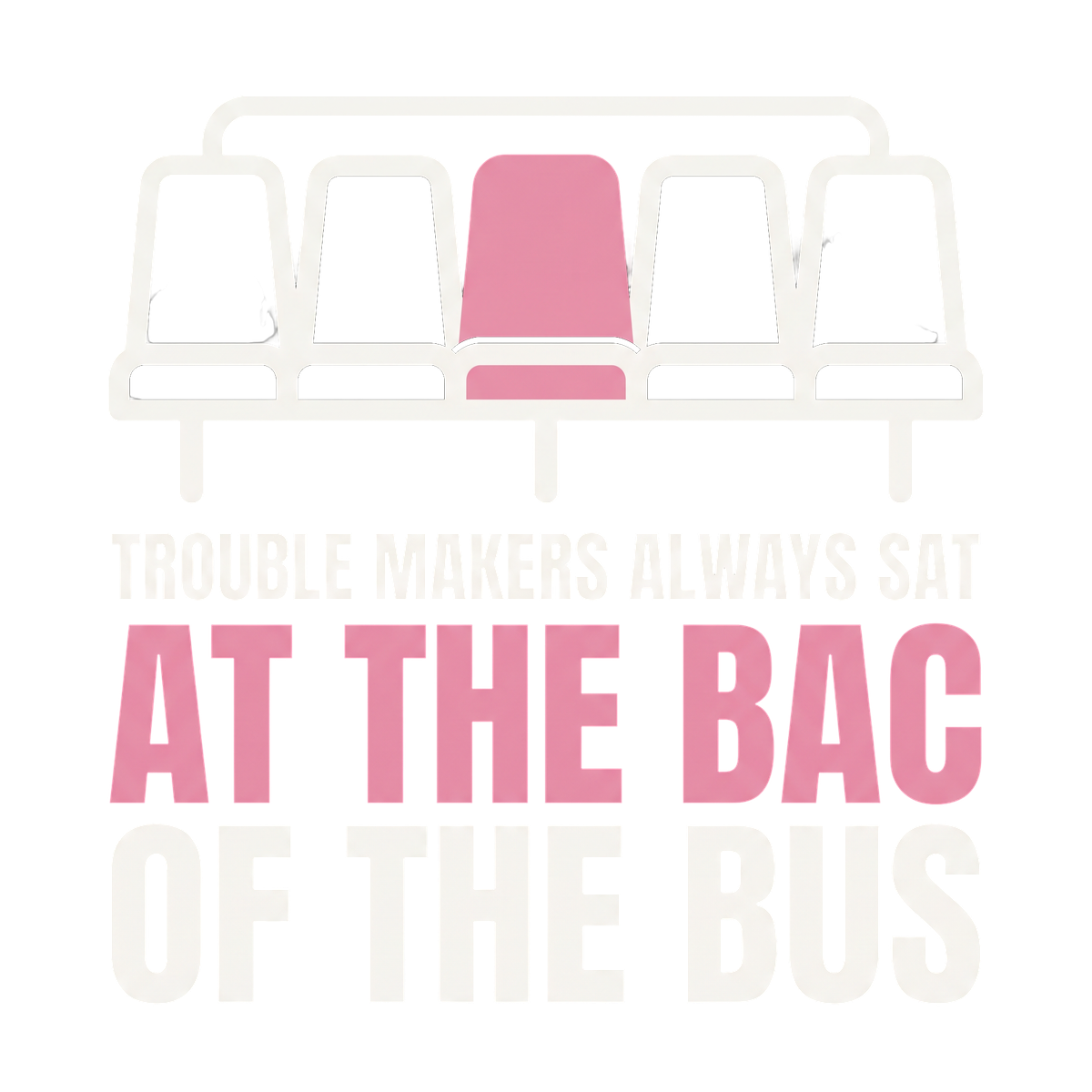 Trouble makers always sat at the bac of the bus