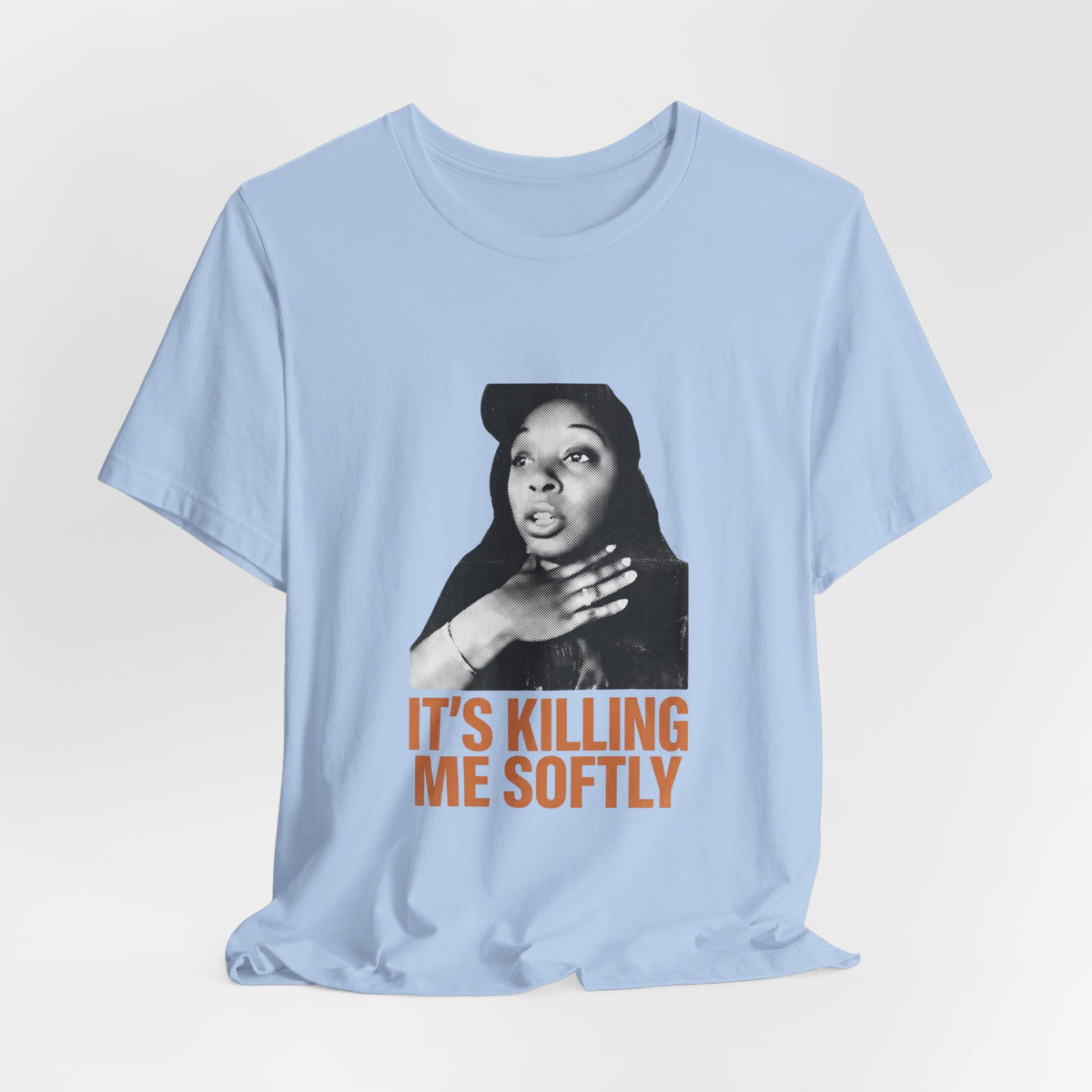 IT'S KILLING ME SOFTLY