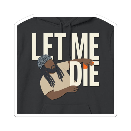 Let Me Die