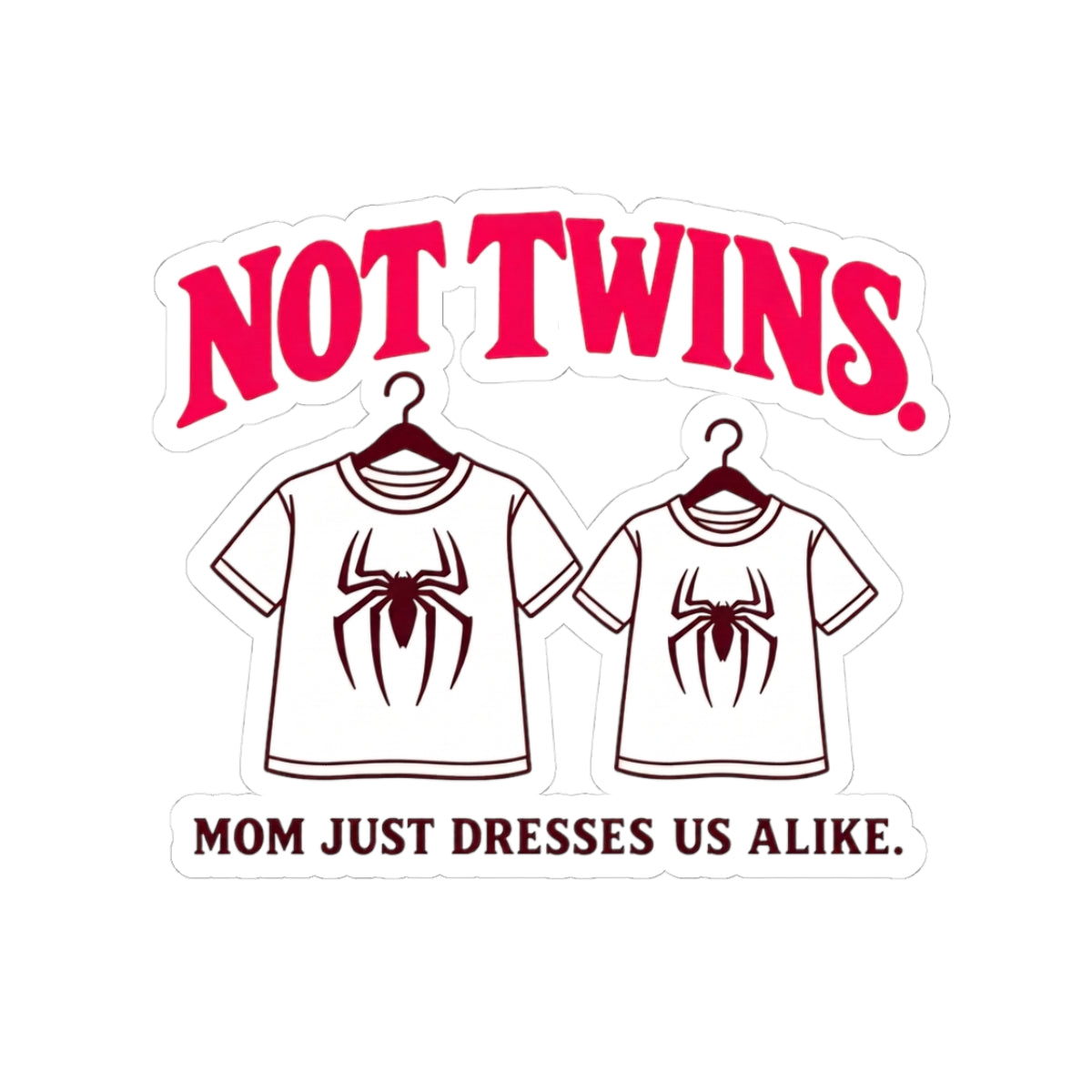 NOT TWINS