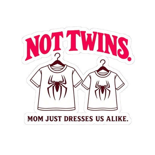 NOT TWINS