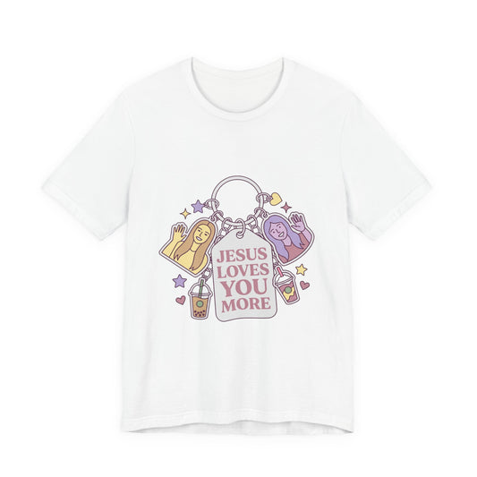 Jesus loves you more