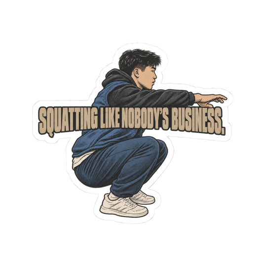 Squatting Like Nobody's Business