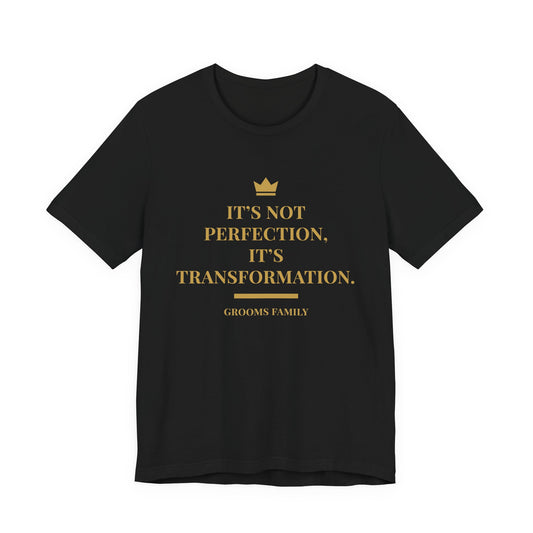 It's Not Perfection, It's Transformation