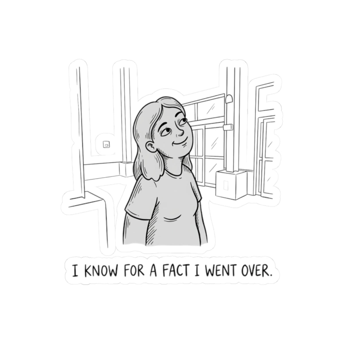 I know for a fact I went over.