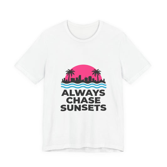 Always Chase Sunsets
