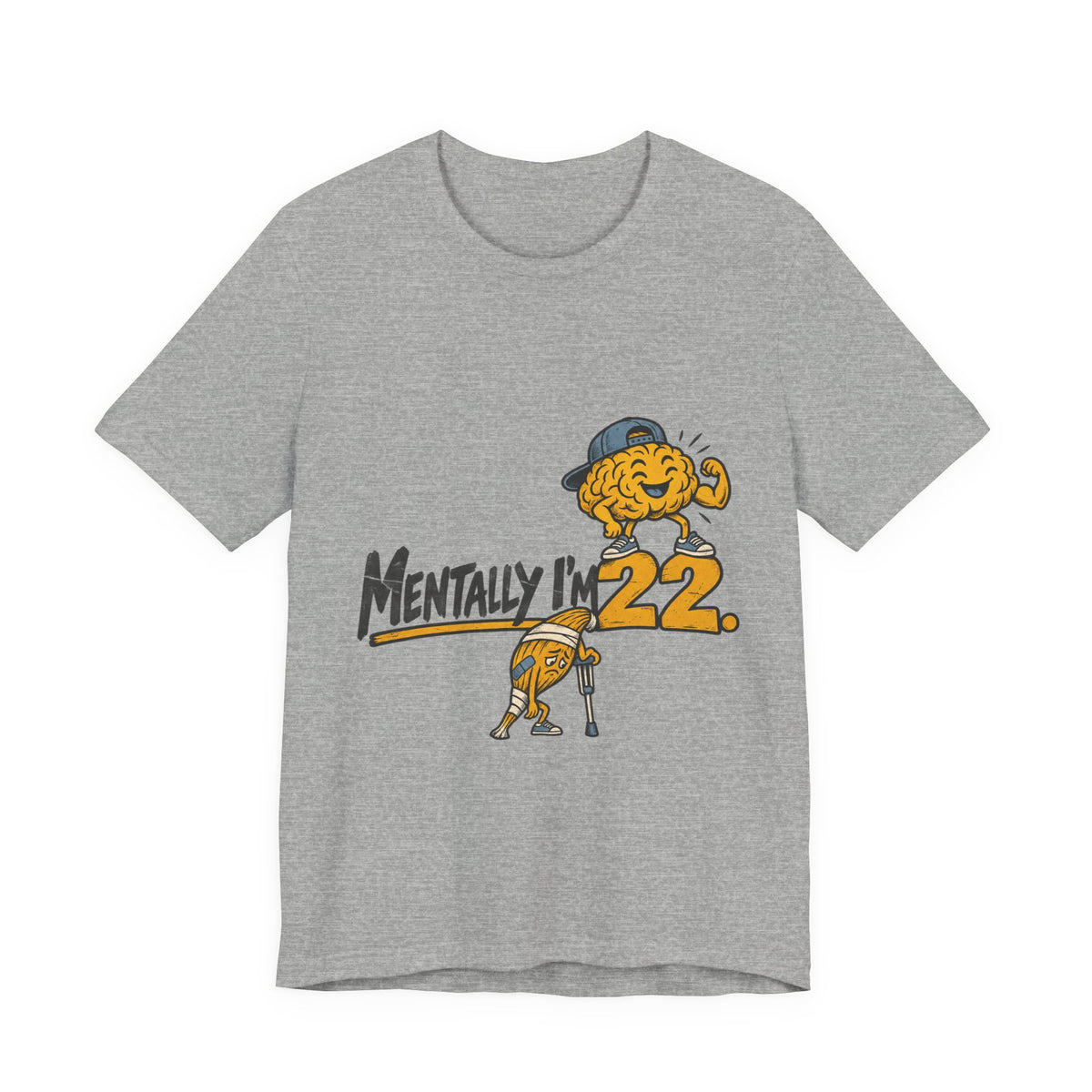 Mentally 22, Physically Disagrees