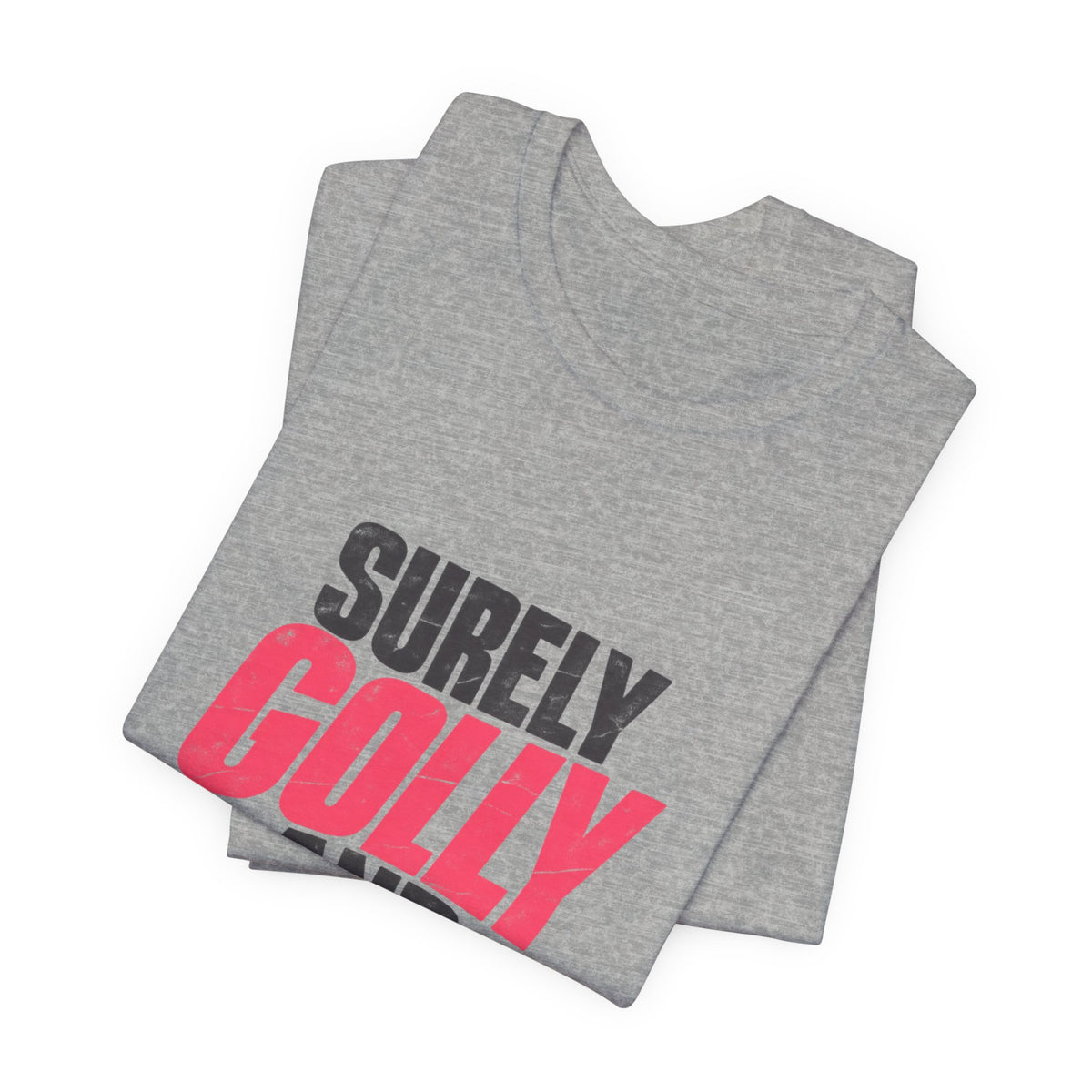 Surely Golly and Mercy