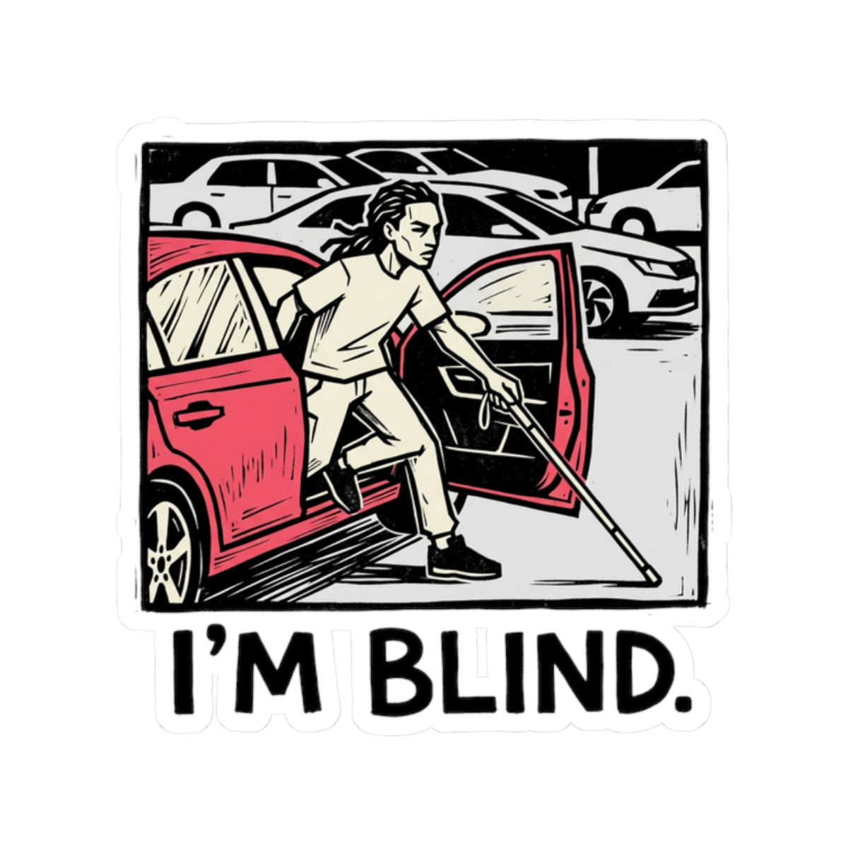 I'm blind.