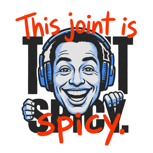 This Joint Is Spicy