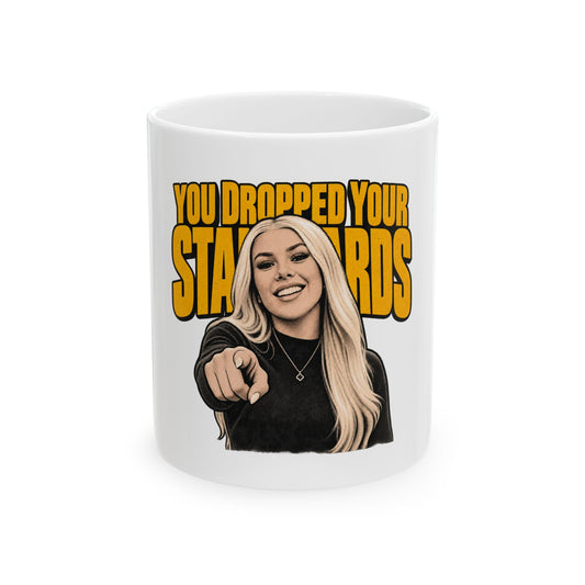 You Dropped Your Standards
