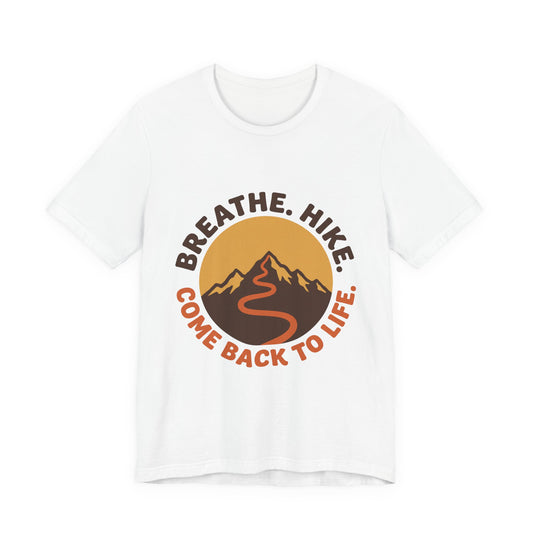 Breathe. Hike. Come back to life.