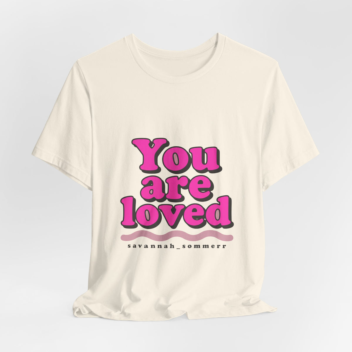 You are loved