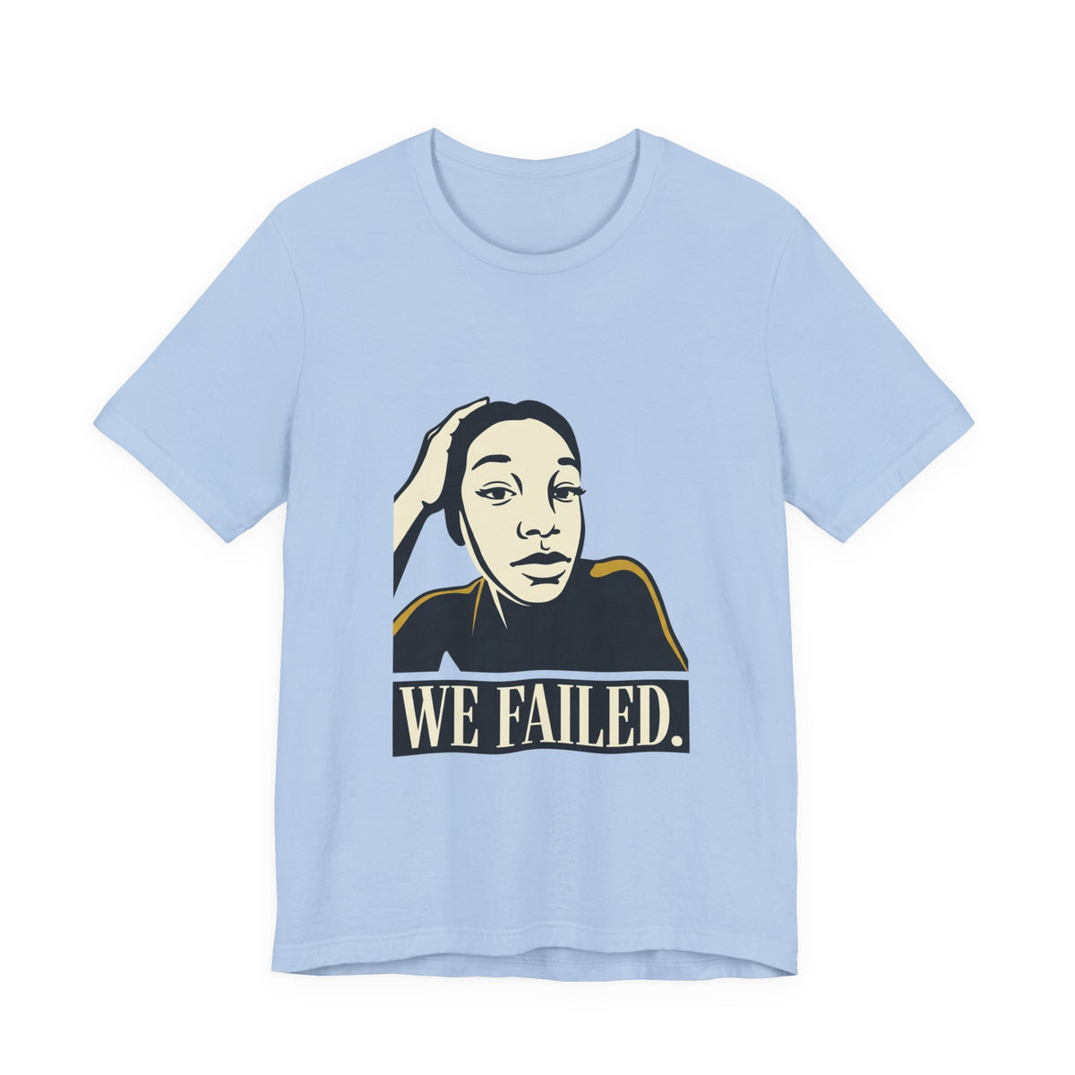 WE FAILED.
