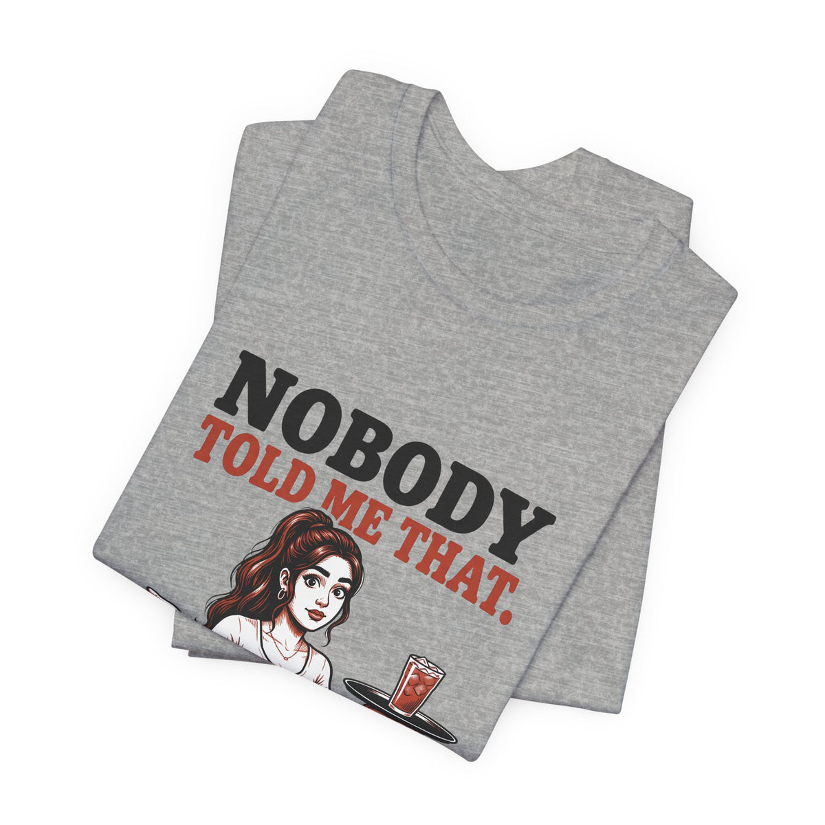 Nobody Told Me That