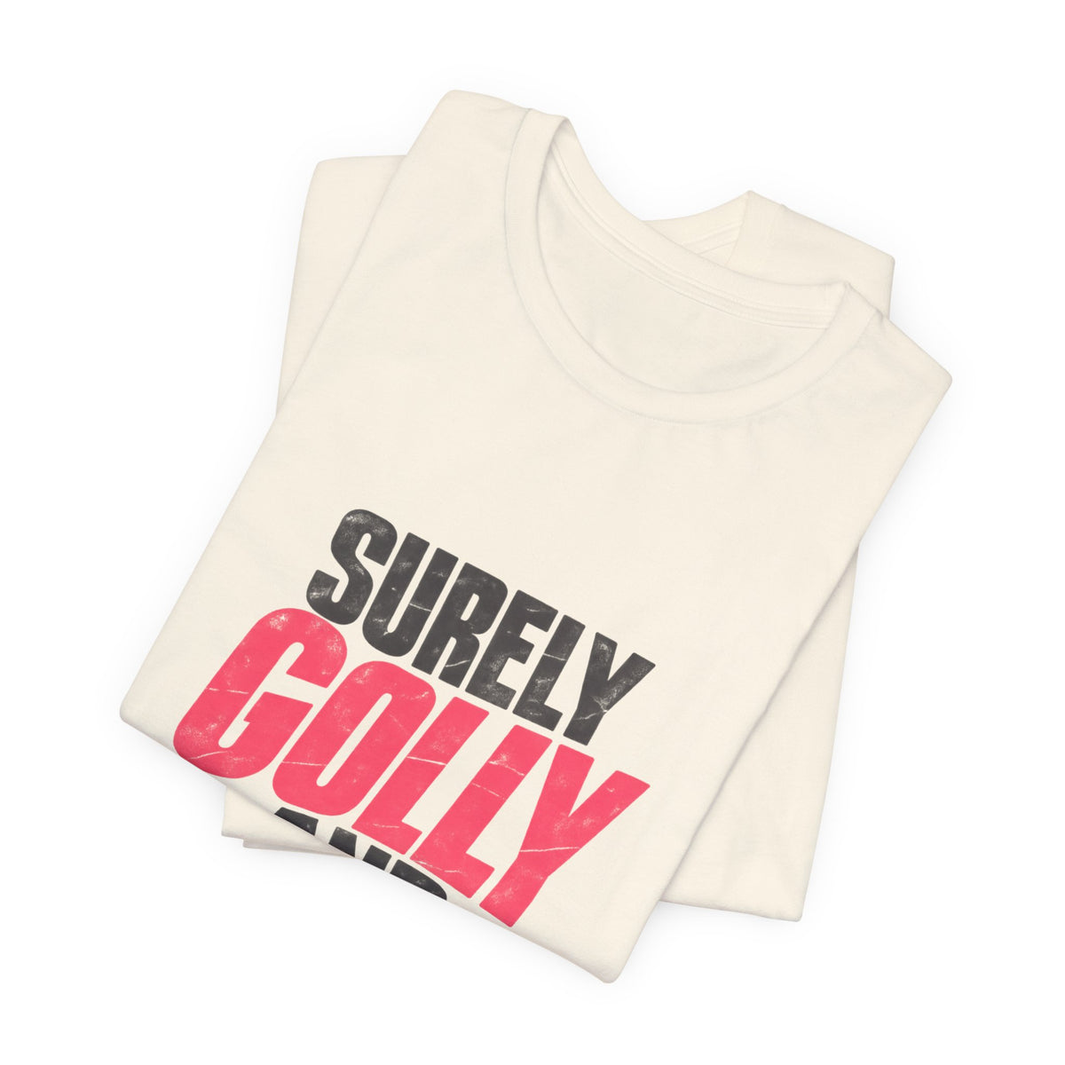 Surely Golly and Mercy