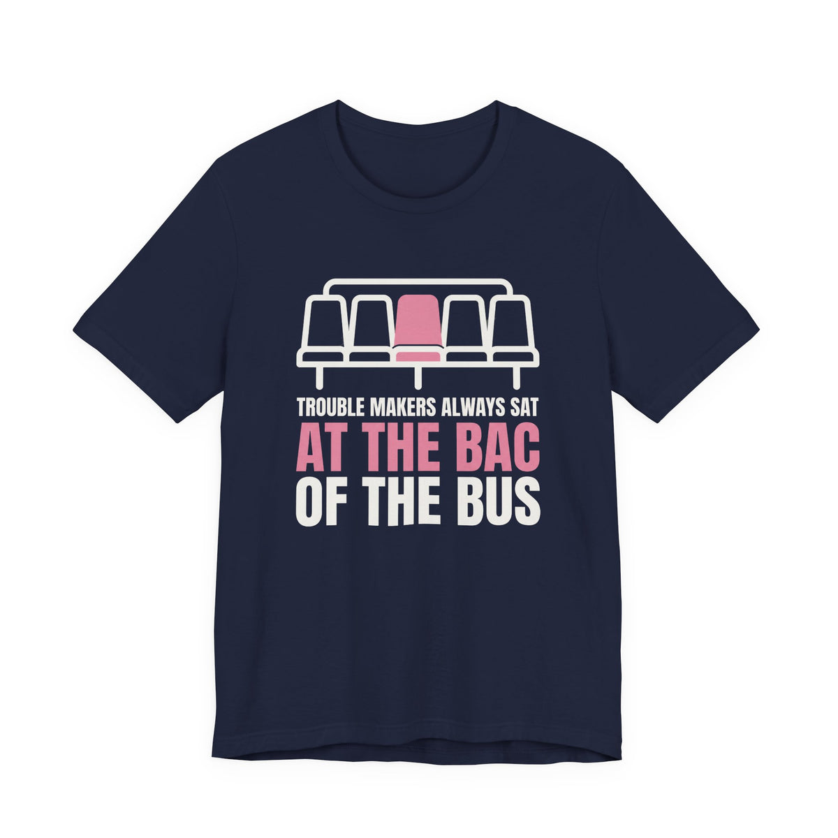 Trouble makers always sat at the bac of the bus