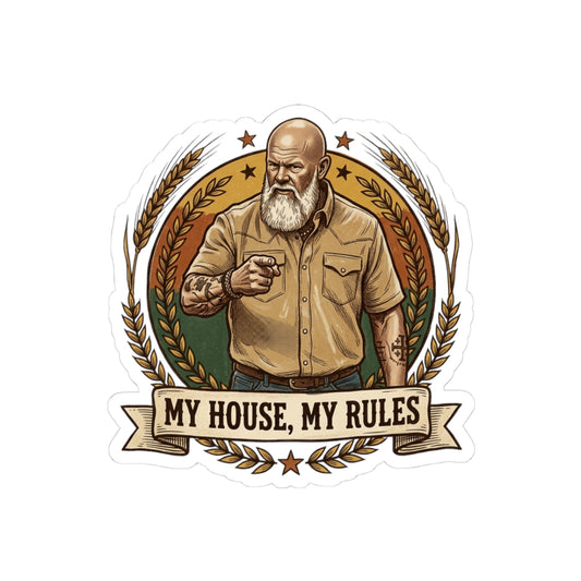 MY HOUSE, MY RULES