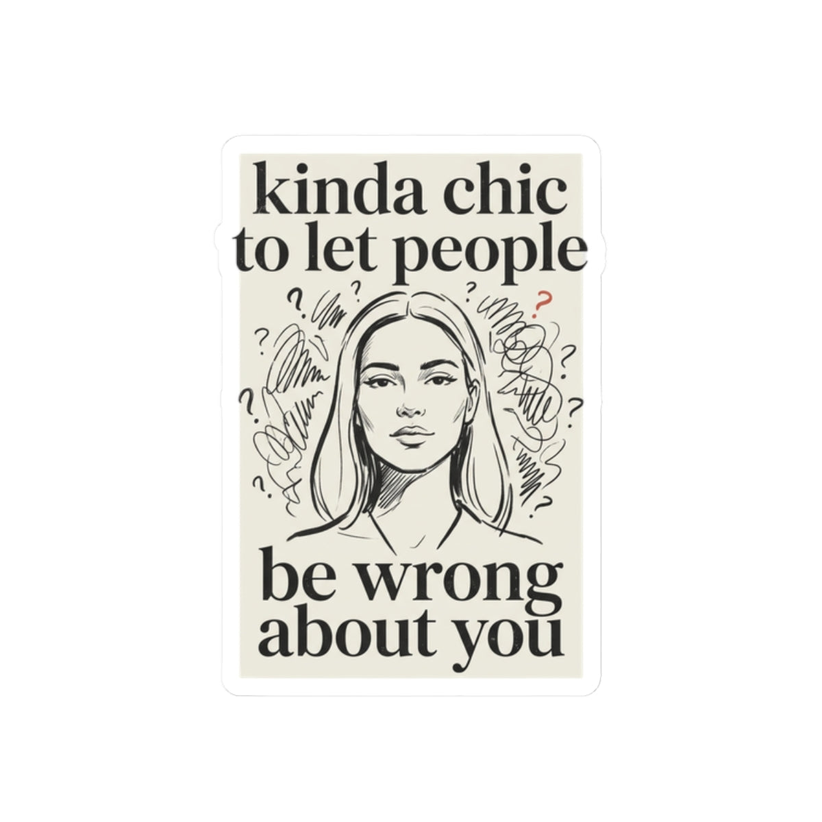 Chic To Let People Be Wrong