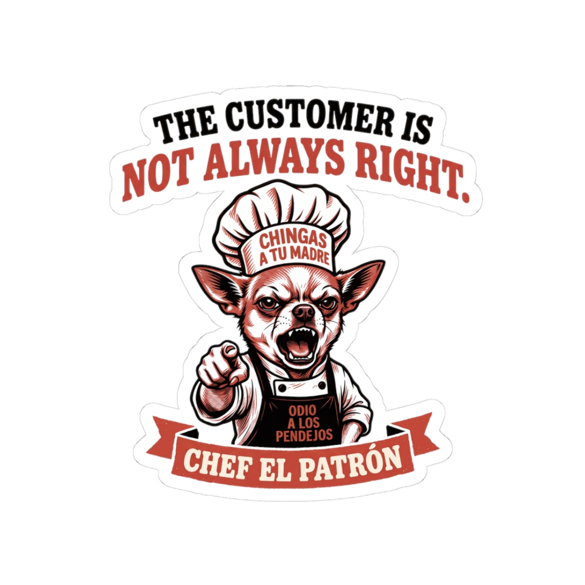 Chef El Patrón - The Customer Is Not Always Right