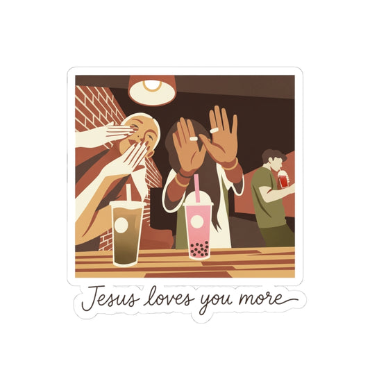 Jesus loves you more