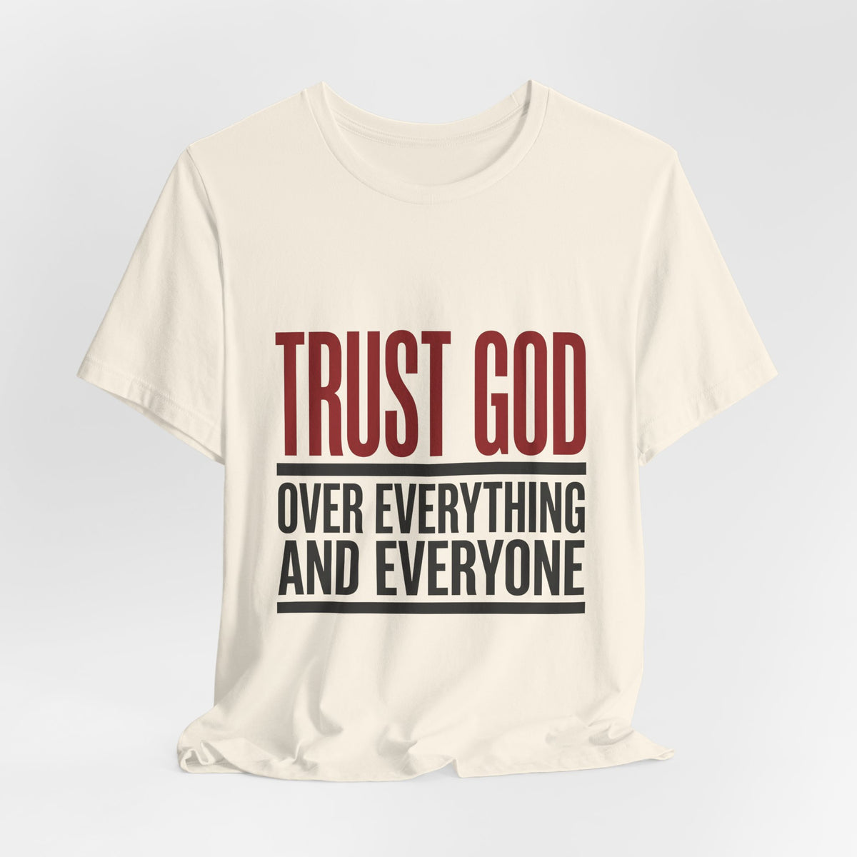 Trust GOD over everything and everyone