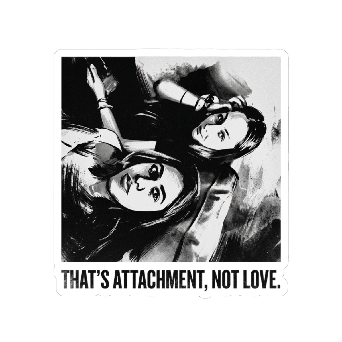 That’s attachment, not love.