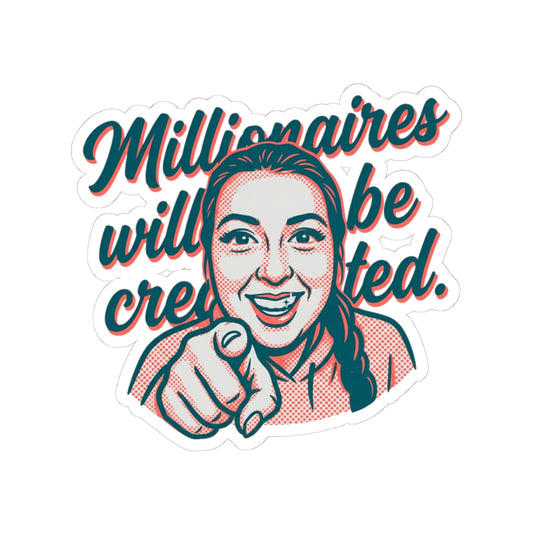 Millionaires Will Be Created