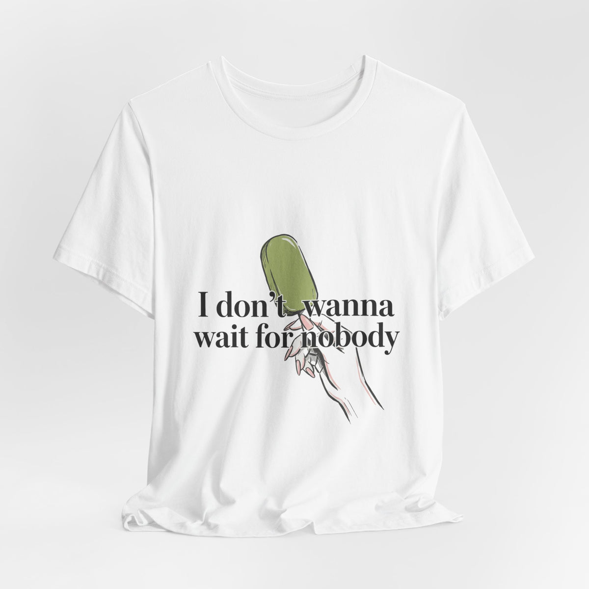 I Don't Wait For Nobody