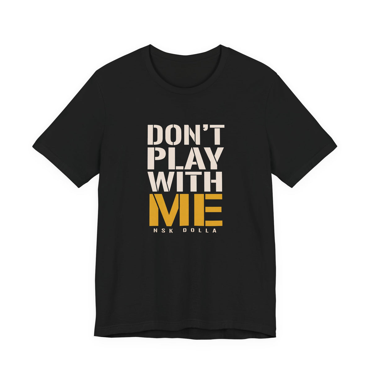 Don't Play With Me - Stencil