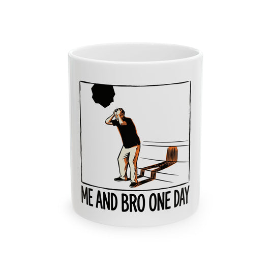 ME AND BRO ONE DAY
