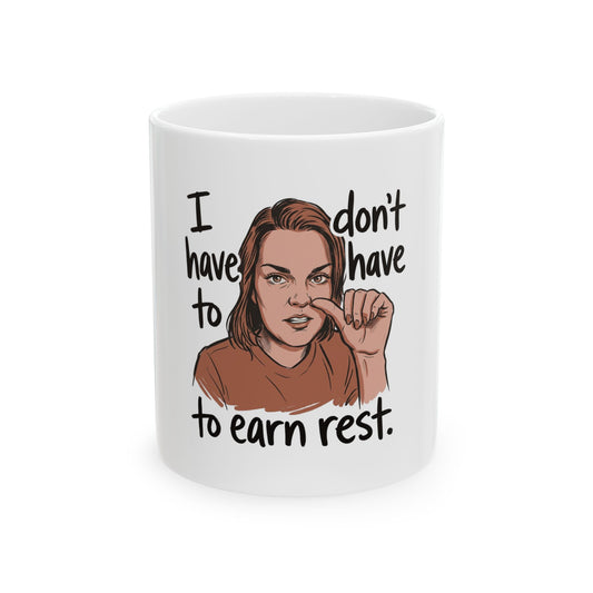 I Don't Have To Earn Rest