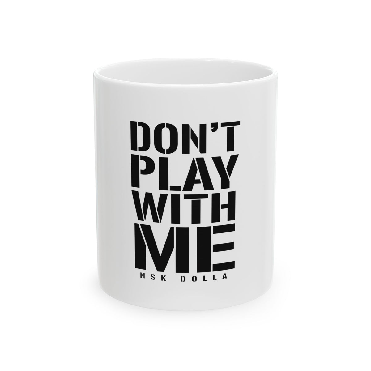 Don't Play With Me - Stencil (Mug)