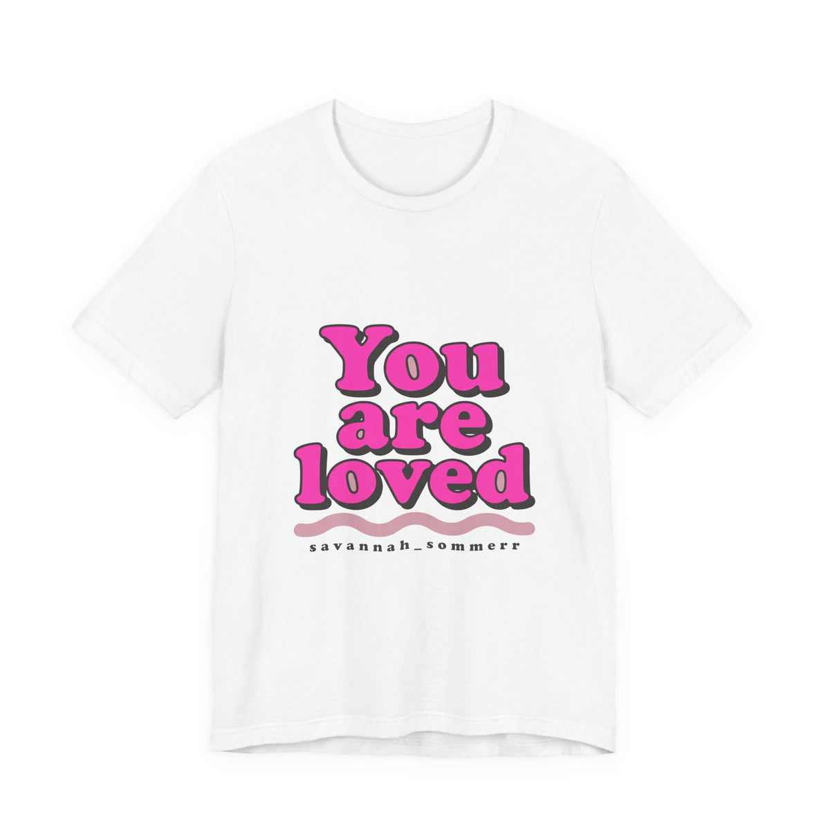 You are loved