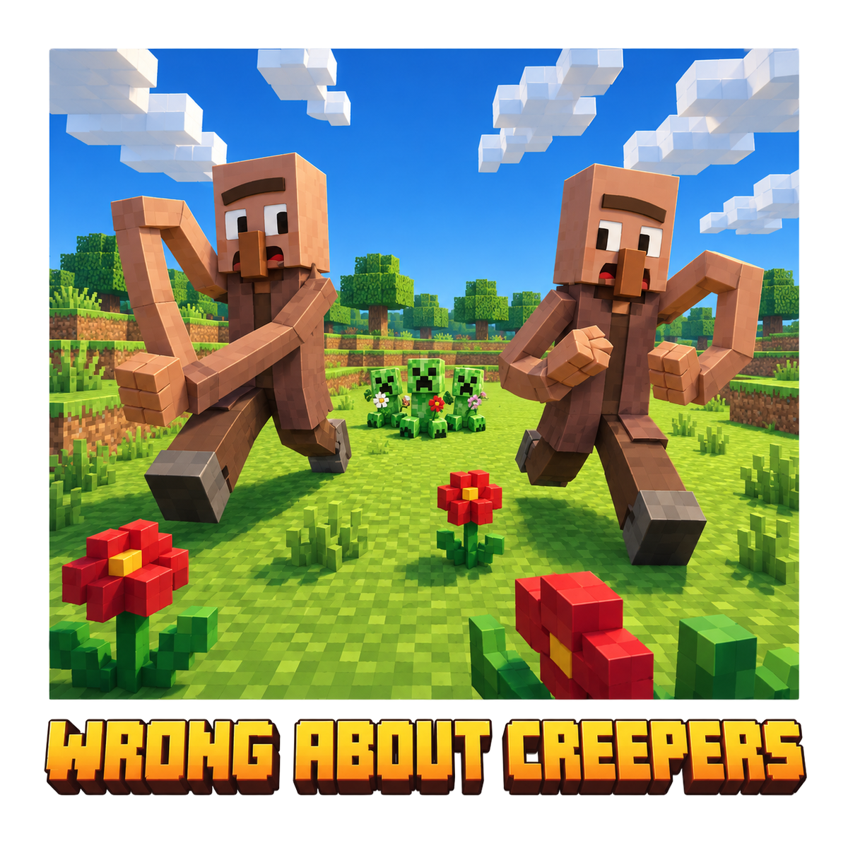 Wrong About Creepers