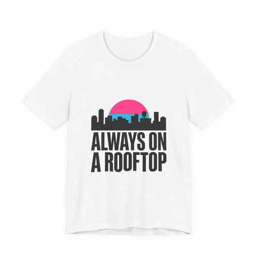 Always On A Rooftop