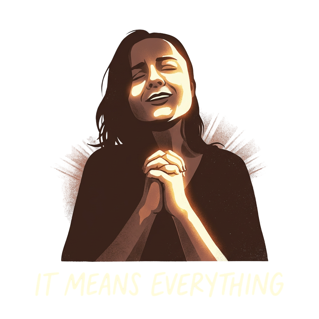 It Means Everything