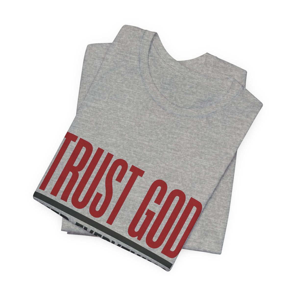 Trust GOD over everything and everyone