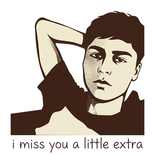 i miss you a little extra
