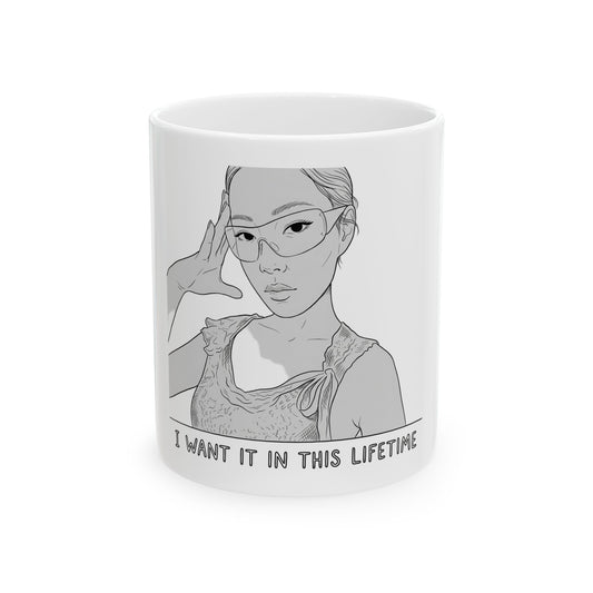 I WANT IT IN THIS LIFETIME
