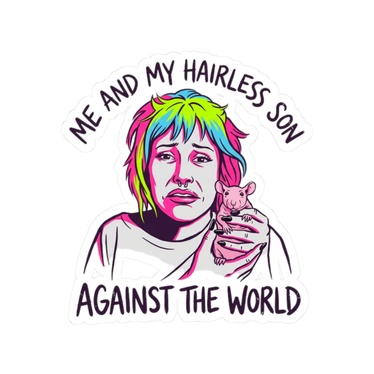 Hairless Son Against The World (Observed)