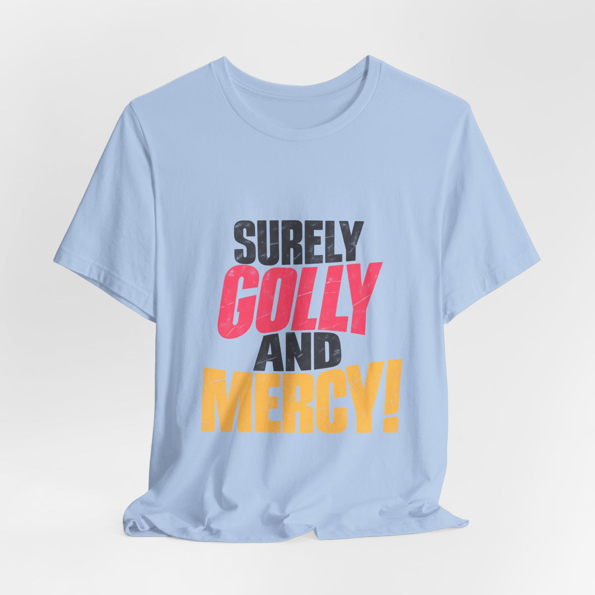 Surely Golly and Mercy