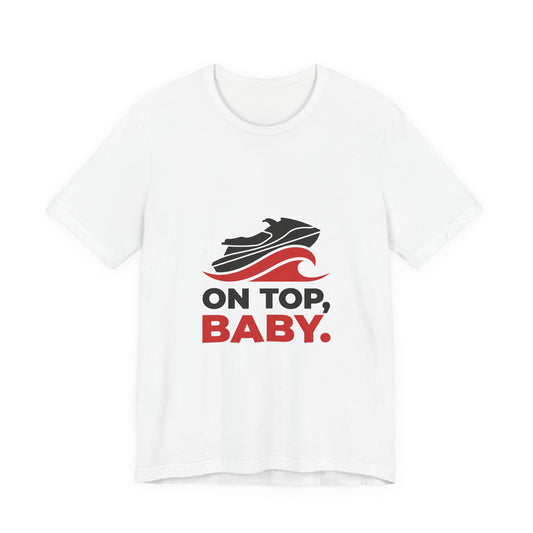On top, baby.