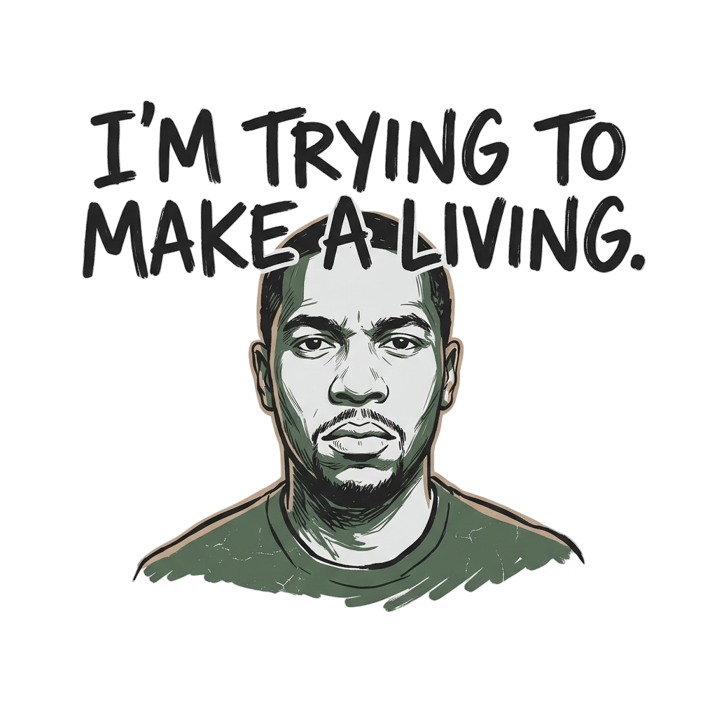 Trying To Make A Living