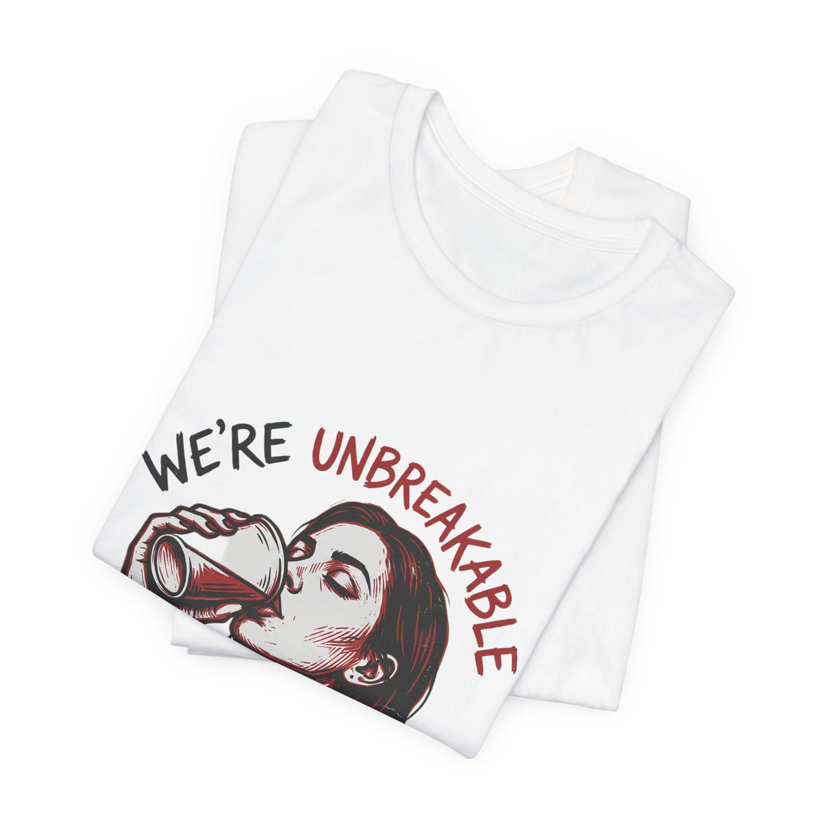 Unbreakable Stay Mad