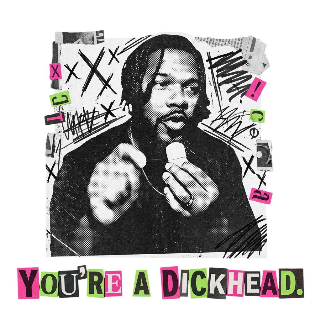 You're a dickhead.