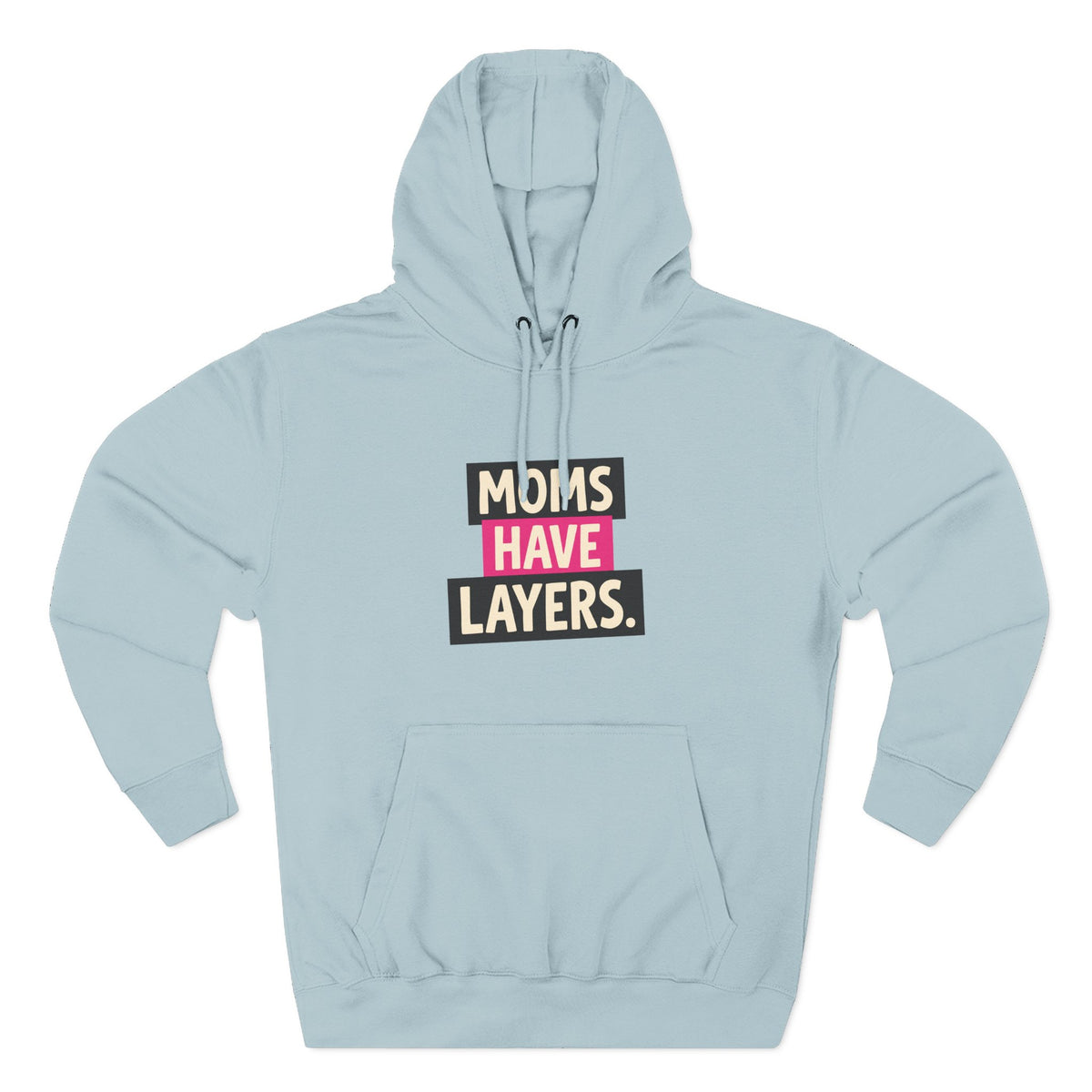 Moms Have Layers