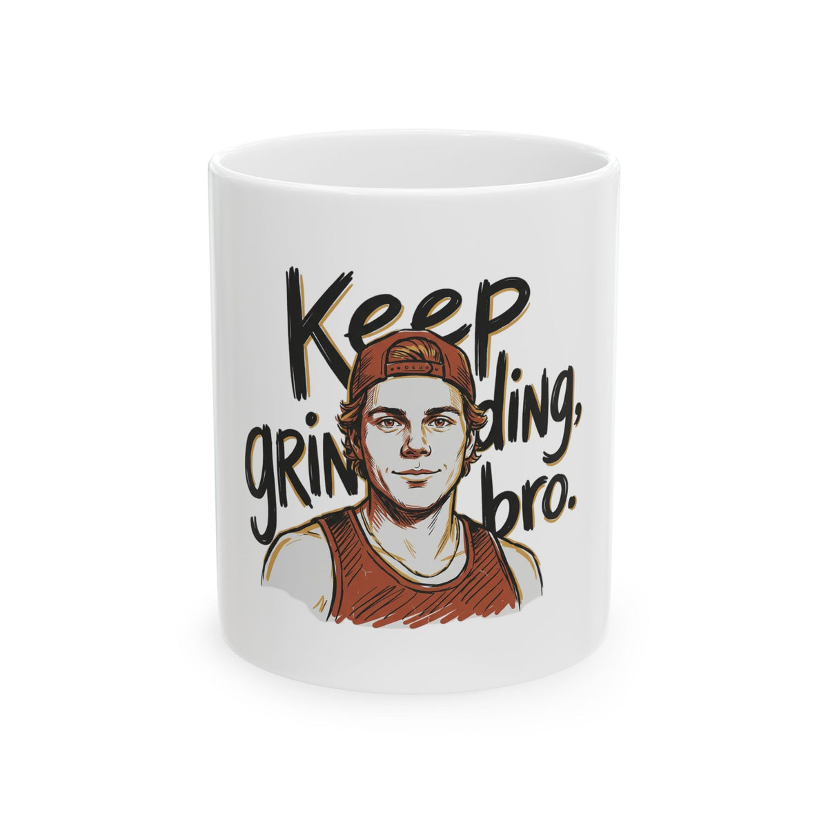 Keep Grinding, Bro