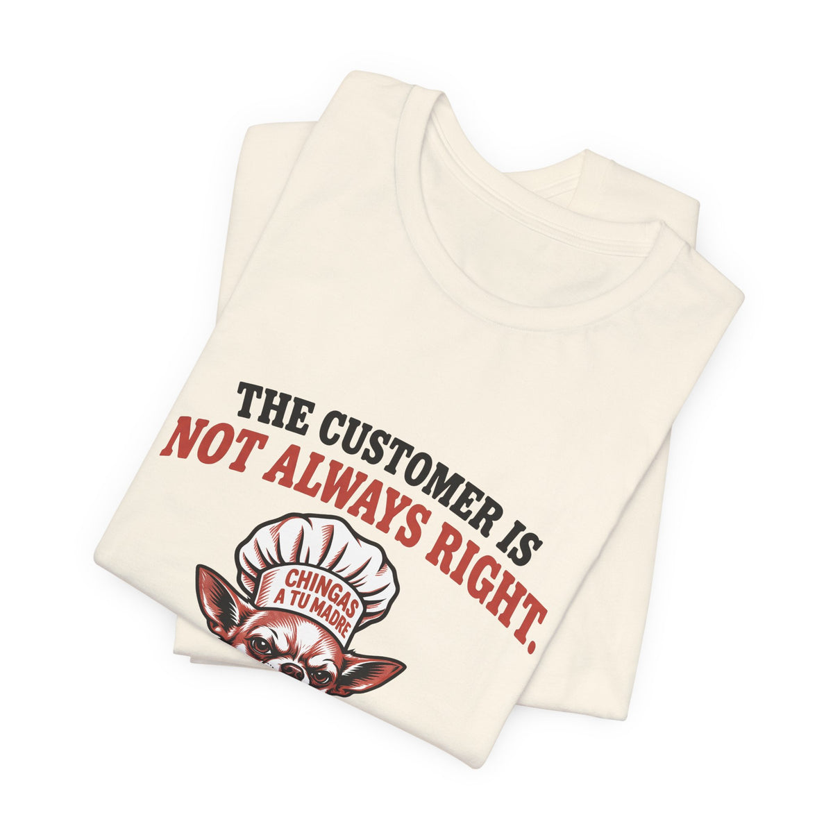 Chef El Patrón - The Customer Is Not Always Right